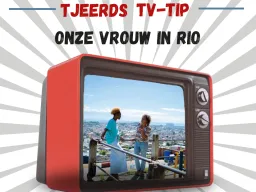 tv tip onze vrouw in rio